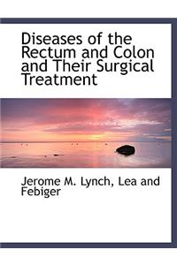 Diseases of the Rectum and Colon and Their Surgical Treatment