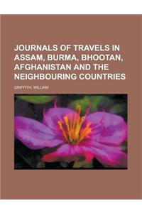 Journals of Travels in Assam, Burma, Bhootan, Afghanistan and the Neighbouring Countries