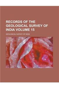 Records of the Geological Survey of India Volume 15