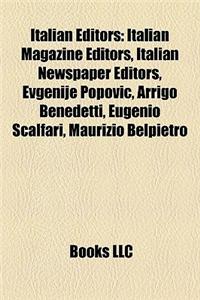 Italian Editors: Italian Magazine Editors, Italian Newspaper Editors, Evgenije Popovi, Arrigo Benedetti, Eugenio Scalfari, Maurizio Bel