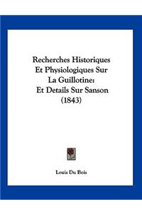 Recherches Historiques Et Physiologiques Sur La Guillotine