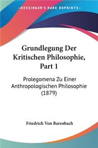 Grundlegung Der Kritischen Philosophie, Part 1