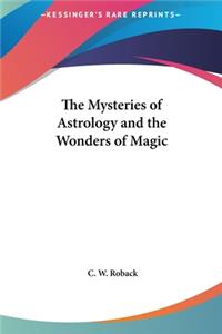 The Mysteries of Astrology and the Wonders of Magic