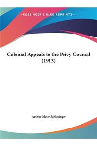 Colonial Appeals to the Privy Council (1913)