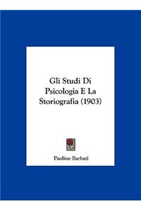 Gli Studi Di Psicologia E La Storiografia (1903)