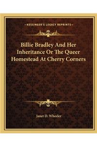 Billie Bradley and Her Inheritance or the Queer Homestead at Cherry Corners