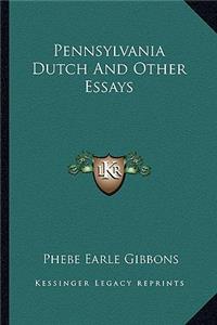 Pennsylvania Dutch and Other Essays