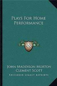 Plays for Home Performance