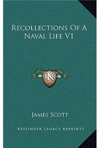 Recollections of a Naval Life V1