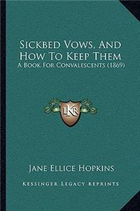 Sickbed Vows, and How to Keep Them
