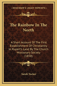 The Rainbow in the North