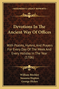 Devotions In The Ancient Way Of Offices