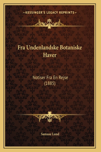 Fra Undenlandske Botaniske Haver