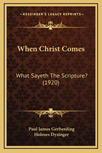 When Christ Comes