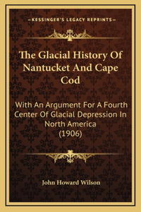 Glacial History Of Nantucket And Cape Cod
