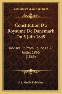 Constitution Du Royaume De Danemark Du 5 Juin 1849
