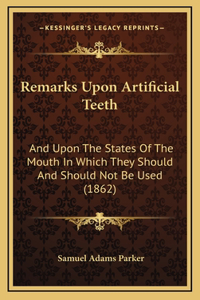 Remarks Upon Artificial Teeth