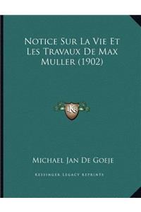 Notice Sur La Vie Et Les Travaux De Max Muller (1902)