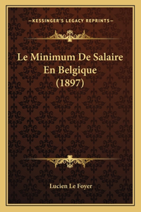 Le Minimum De Salaire En Belgique (1897)