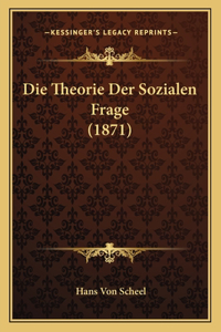 Theorie Der Sozialen Frage (1871)