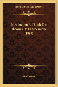 Introduction A L'Etude Des Theories De La Mecanique (1895)