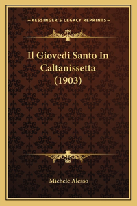 Giovedi Santo In Caltanissetta (1903)