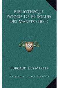 Bibliotheque Patoise de Burgaud Des Marets (1873)