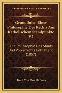 Grundlinien Einer Philosophie Des Rechts Aus Katholischem Standpunkte V2