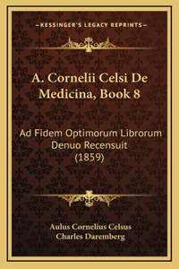 A. Cornelii Celsi De Medicina, Book 8