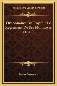 Ordonnance Du Roy Sur Le Reglement De Ses Monnoyes (1647)