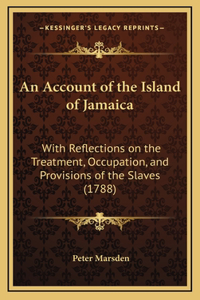 An Account of the Island of Jamaica