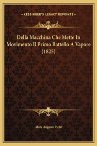 Della Macchina Che Mette In Movimento Il Primo Battello A Vapore (1825)