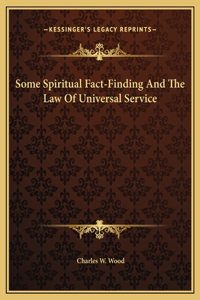 Some Spiritual Fact-Finding And The Law Of Universal Service