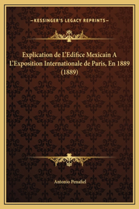 Explication de L'Edifice Mexicain A L'Exposition Internationale de Paris, En 1889 (1889)