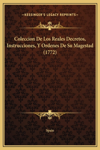 Coleccion De Los Reales Decretos, Instrucciones, Y Ordenes De Su Magestad (1772)