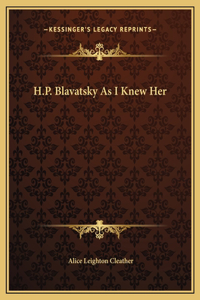 H.P. Blavatsky As I Knew Her