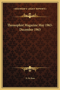 Theosophist Magazine May 1963-December 1963