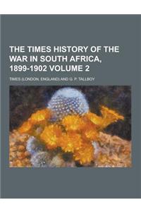 The Times History of the War in South Africa, 1899-1902 Volume 2