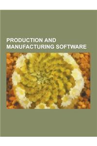 Production and Manufacturing Software: Computer-Aided Engineering, Film Production Software, Robotics Suites, LOGO, Material Requirements Planning, Nu