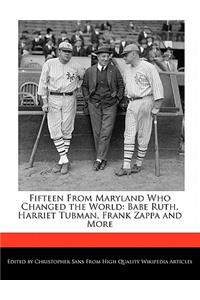 Fifteen from Maryland Who Changed the World