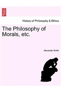 Philosophy of Morals, Etc. Vol. I