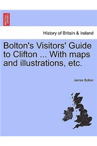 Bolton's Visitors' Guide to Clifton ... with Maps and Illustrations, Etc.