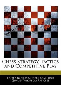 Chess Strategy, Tactics and Competitive Play