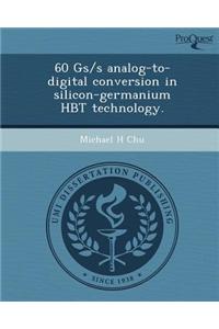 60 GS/S Analog-To-Digital Conversion in Silicon-Germanium Hbt Technology