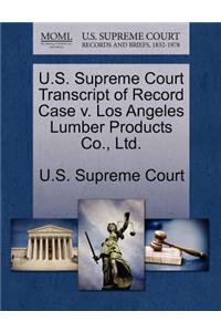 U.S. Supreme Court Transcript of Record Case V. Los Angeles Lumber Products Co., Ltd.