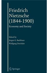 Friedrich Nietzsche (1844-1900): Economy and Society