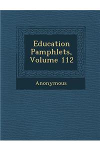 Education Pamphlets, Volume 112