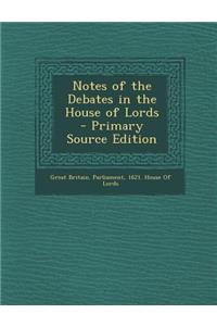 Notes of the Debates in the House of Lords
