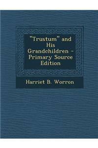 Trustum and His Grandchildren