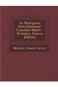 Le Bourgeois Gentilhomme: Comedie-Ballet